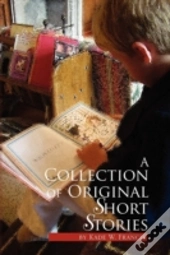 A Collection Of Original Short Stories