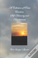 A Collection Of Poetic Emotion, Self-Discovery And Development