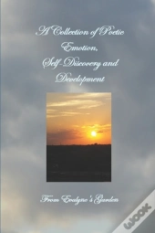 A Collection Of Poetic Emotion, Self-Discovery And Development