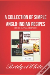 A Collection Of Simple Anglo-Indian Recipes (Third Revised Edition)