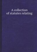 A Collection Of Statutes Relating