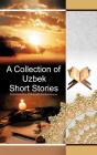 A Collection Of Uzbek Short Stories - Preview