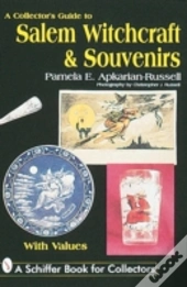 A Collector'S Guide To Salem Witchcraft & Souvenirs