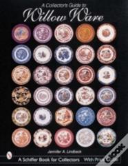 A Collector'S Guide To Willow Ware