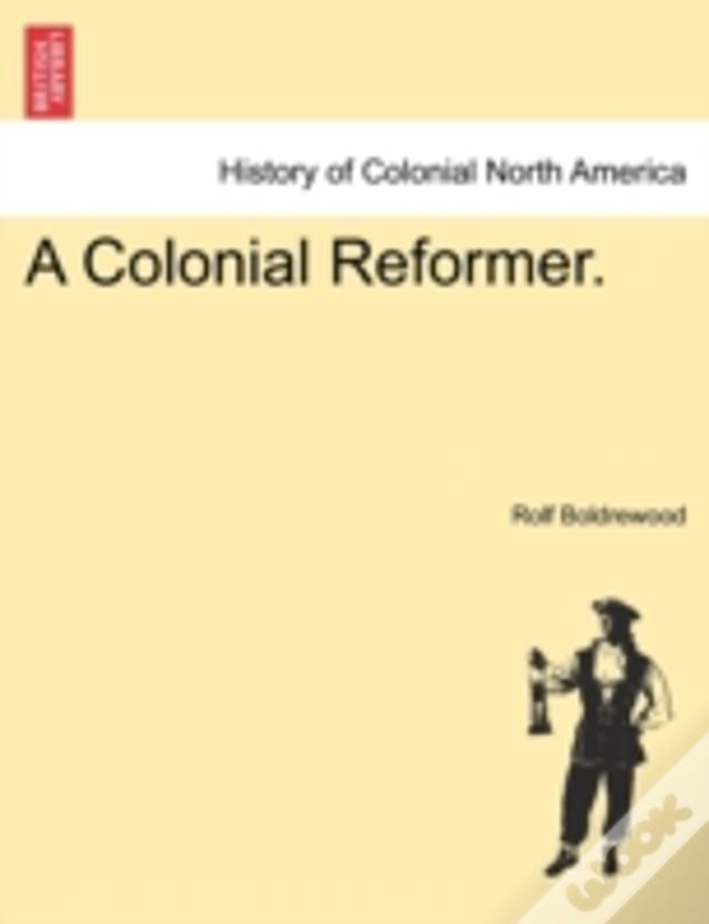 A Colonial Reformer.