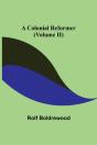 A Colonial Reformer  Volume Ii - Preview