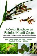 A Colour Handbook On Rainfed Kharif Crops: Protection, Constraints And Mitigation Strategies