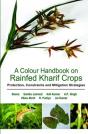 A Colour Handbook On Rainfed Kharif Crops: Protection, Constraints And Mitigation Strategies - Preview