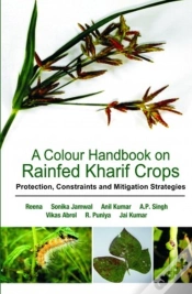 Capa do artigo A Colour Handbook On Rainfed Kharif Crops: Protection, Constraints And Mitigation Strategies