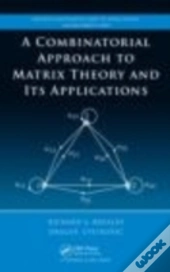 A Combinatorial Approach To Matrix Theory And Its Applications