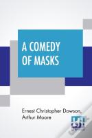 A Comedy Of Masks