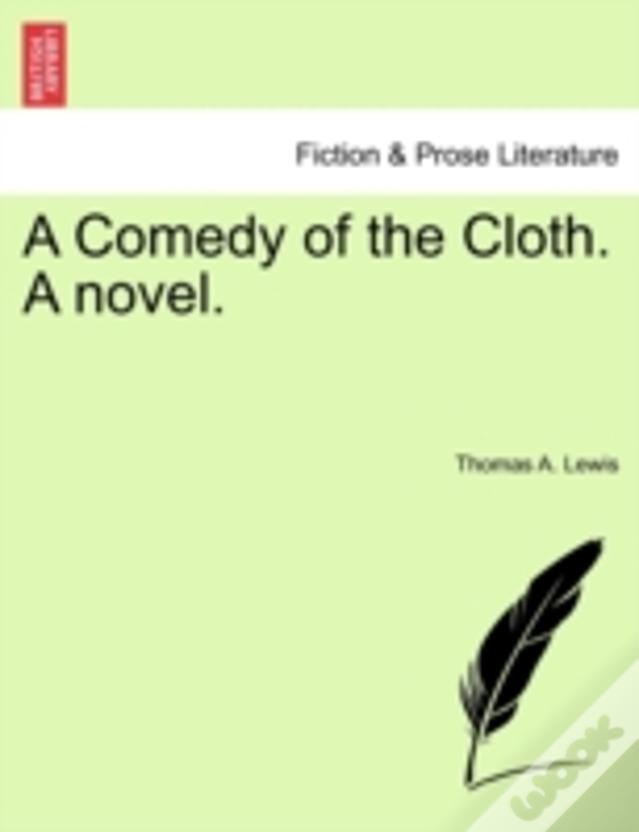 A Comedy Of The Cloth. A Novel.