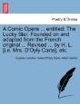 A Comic Opera ... Entitled: The Lucky Star. Founded On And Adapted From The French Original ... Revised ... By H. L. (I.E. Mrs. D'Oyly Carte), Etc. - Preview