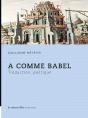 A Comme Babel ; Traduction, Poétique - Preview
