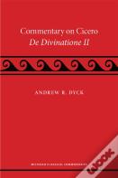 A Commentary On Cicero, De Divinatione Ii