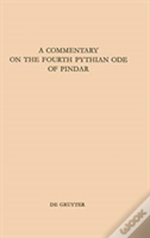A Commentary On The Fourth Pythian Ode Of Pindar