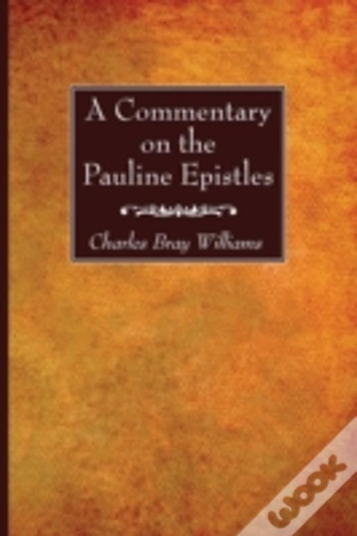 A Commentary On The Pauline Epistles