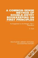 A Common-Sense Method Of Double-Entry Bookkeeping On First Principles