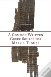A Common Written Greek Source For Mark And Thomas