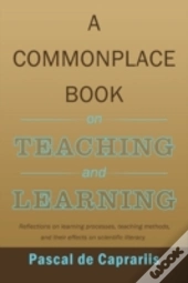 A Commonplace Book On Teaching And Learning