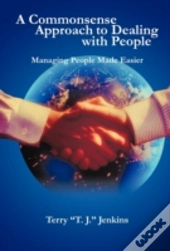 A Commonsense Approach To Dealing With People