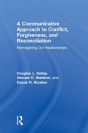A Communicative Approach To Conflict, Forgiveness, And Reconciliation - Preview