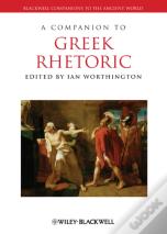 A Companion To Greek Rhetoric