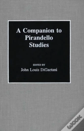 A Companion To Pirandello Studies