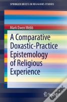 A Comparative Doxastic-Practice Epistemology Of Religious Experience