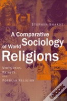 A Comparative Sociology Of World Religions