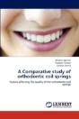 A Comparative Study Of Orthodontic Coil Springs - Preview