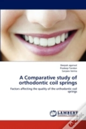 A Comparative Study Of Orthodontic Coil Springs