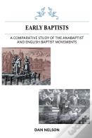 A Comparative Study Of The Anabaptist And English Baptist Movements