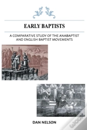 A Comparative Study Of The Anabaptist And English Baptist Movements