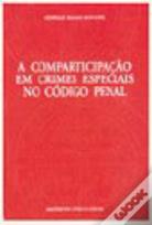 A Comparticipação em Crimes Especiais no Código Penal
