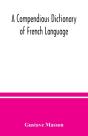 A Compendious Dictionary Of French Langu - Preview