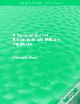 A Compendium Of Armaments And Military Hardware (Routledge Revivals)