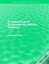 A Compendium Of Armaments And Military Hardware (Routledge Revivals)