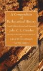 A Compendium Of Ecclesiastical History, - Preview
