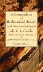 A Compendium Of Ecclesiastical History, - Preview
