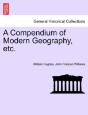 A Compendium Of Modern Geography, Etc. - Preview