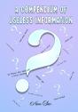 A Compendium Of Useless Infomation - Preview