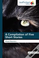 A Compilation Of Five Short Stories