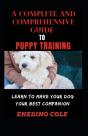 A Complete And Comprehensive Guide To Puppy Training - Preview