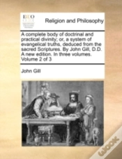 Capa do artigo A Complete Body Of Doctrinal And Practical Divinity; Or, A System Of Evangelical Truths, Deduced From The Sacred Scriptures. By John Gill, D.D. A New