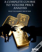 A Complete Course To Volume Price Analysis