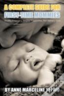 A Complete Guide For First-Time Mommies