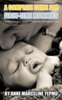 Capa do artigo A Complete Guide For First-Time Mommies