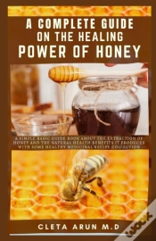 Capa do artigo A Complete Guide On The Healing Power Of Honey