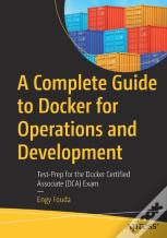 A Complete Guide To Docker For Operations And Development